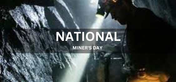 NATIONAL MINER'S DAY  [राष्ट्रीय खनिक दिवस]